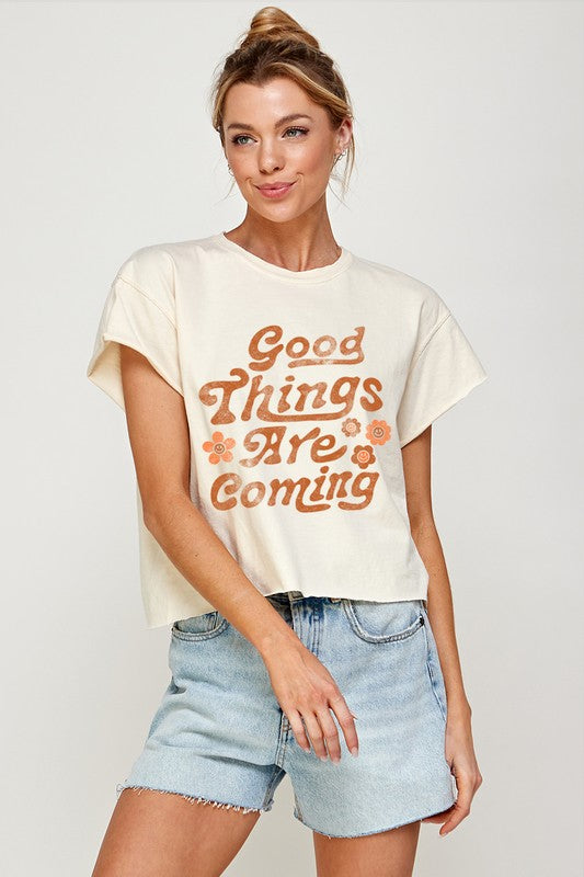 GOOD THINGS ARE COMING Graphic Print Women Top