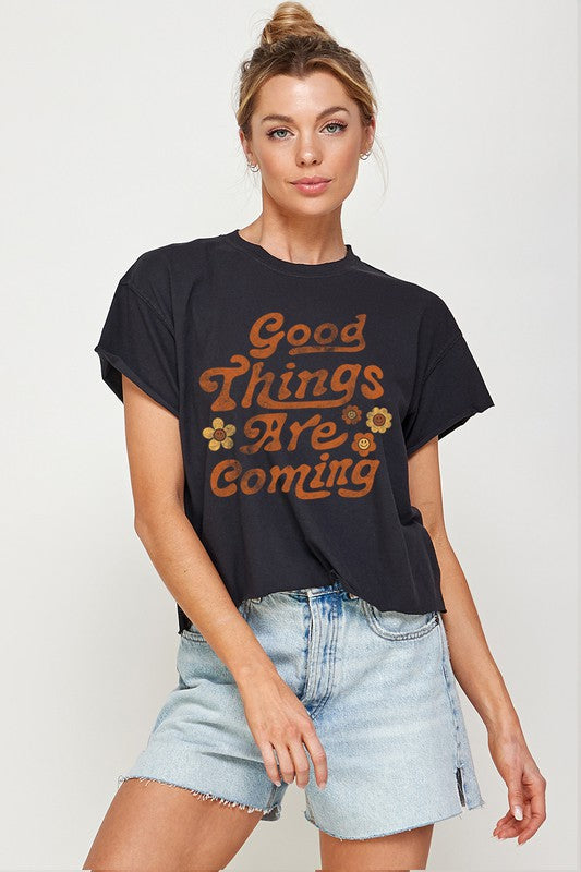 GOOD THINGS ARE COMING Graphic Print Women Top